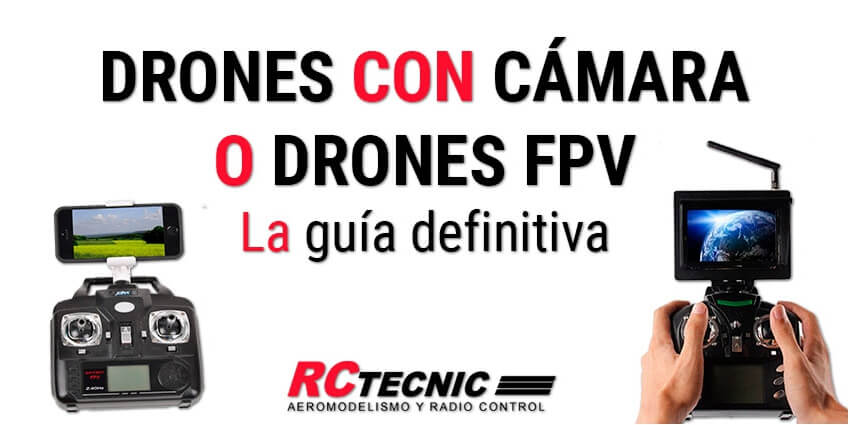 ¿Drones con cámara o FPV, cuál es el que más te conviene?